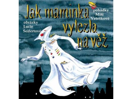 Jak maminka vylezla na věž :pohádky inspirované rozhlasovými reportážemi