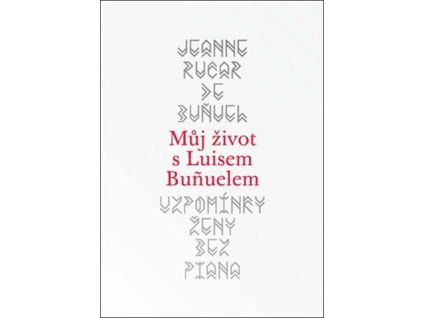 Vzpomínky ženy bez piana :[můj život s Luisem Buñuelem]