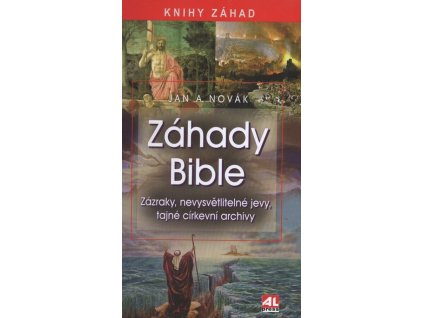 Záhady Bible :zázraky, nevysvětlitelné jevy, tajné církevní archivy