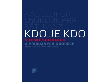 Kdo je kdo v české sociologii a příbuzných oborech