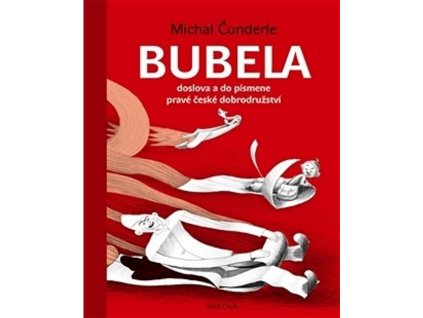 Bubela : doslova a do písmene pravé české dobrodružství