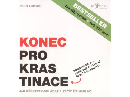 Konec prokrastinace: [jak přestat odkládat a začít žít naplno]
