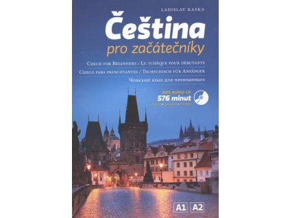 Čeština pro začátečníky =Czech for beginners = Le tchèque pour débutants = Checo para principiantes = Tschechisch für Anfänger = Češskij jazyk dlja načinajuščich