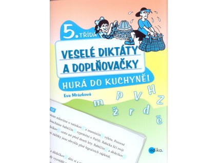 Veselé diktáty a doplňovačky - Hurá do kuchyně (5. třída)