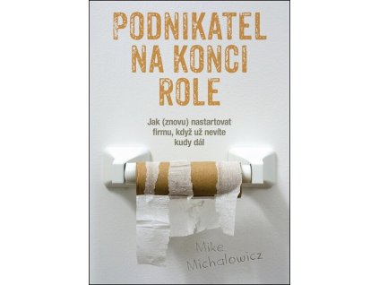 Podnikatel na konci role: jak (znovu) nastartovat firmu, když už nevíte kudy dál