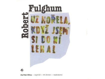 Už hořela, když jsem si do ní lehal