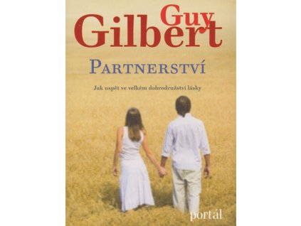 Partnerství :jak uspět ve velkém dobrodružství lásky