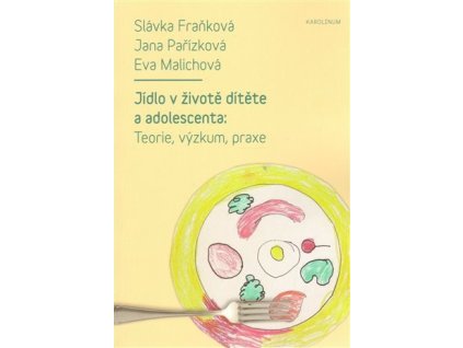 96737 jidlo v zivote ditete a adolescenta teorie vyzkum praxe
