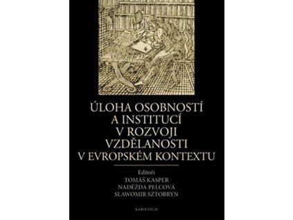 96815 uloha osobnosti a instituci v rozvoji vzdelanosti v evropskem kontextu slovensky cesky anglicky