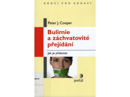 Bulimie a záchvatovité přejídání :jak je překonat