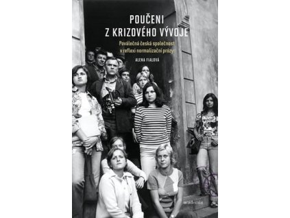 97763 pouceni z krizoveho vyvoje povalecna ceska spolecnost v reflexi normalizacni tvorby