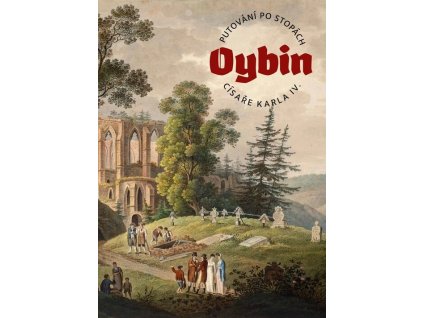 Putování po stopách císaře Karla IV. – OYBIN