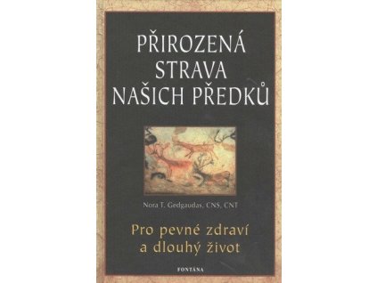 97868 prirozena strava nasich predku pro pevne zdravi a dlouhy zivot