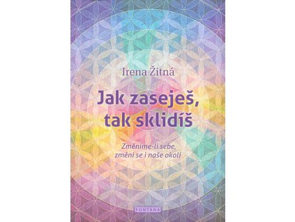Jak zaseješ, tak sklidíš