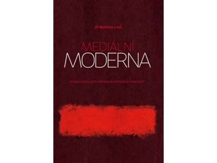 98066 medialni moderna studie k soudobym formam de abstrakce a mediality