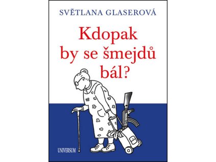 Kdopak by se šmejdů bál