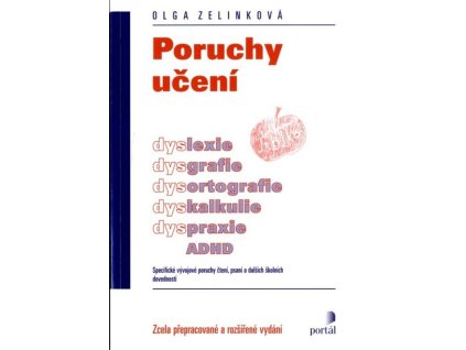Poruchy učení: dyslexie, dysgrafie, dysortografie, dyskalkulie, dyspraxie, ADHD