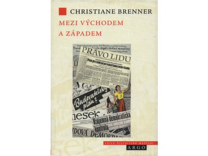 Mezi Východem a Západem : české politické diskurzy 1945-1948