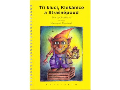 Tři kluci, Klekánice a Strašněpoud