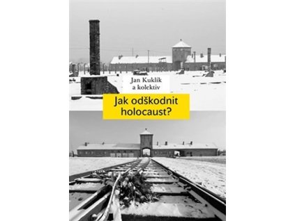 98762 jak odskodnit holocaust problematika vyvlastneni zidovskeho majetku jeho restituce a odskodneni
