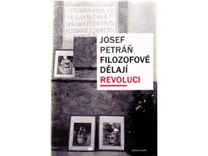 98777 filozofove delaji revoluci filozoficka fakulta univerzity karlovy behem komunistickeho experimentu 1948 1968 1989