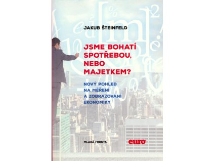Jsme bohatí spotřebou, nebo majetkem?
