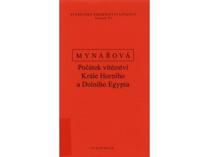 Počátek vítězství krále Horního a Dolního Egypta : dějiny starověké Levanty