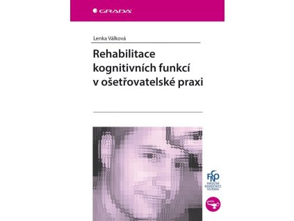 99701 rehabilitace kognitivnich funkci v osetrovatelske praxi