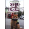 Svět podle Boba : nová dobrodružství nezvyklé dvojice