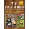 141107 dilna plna napadu pro dum byt a zahradu