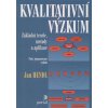 Kvalitativní výzkum : základní teorie, metody a aplikace