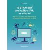 12 strategií pro každou třídu ve věku AI - Průvodce pro učitele, kteří chtějí efektivně integrovat moderní technologie do výuky