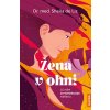 Žena v ohni - Co vám o menopauze neřekli