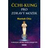 Čchi-kung pro zdravý mozek - Cvičení pro oživení mozku energií čchi