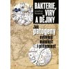 Bakterie, viry a dějiny - Jak patogeny ovlivňují minulost i přítomnost
