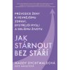 Jak stárnout bez stáří