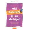 Milá paniko, jdi už do háje! 21 cest, jak zkrotit paniku – hned teď i napořád