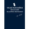 Velká kuchařka šéfkuchařů nejlepších restaurací