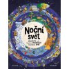 Noční svět - Objevte svět, který se probouzí, když jdete spát
