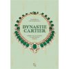 Dynastie Cartier - Příběh nejslavnější klenotnické rodiny