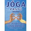 Jóga prstů - Velká kniha o mudrách