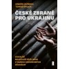 České zbraně pro Ukrajinu - Zákulisí nejdůležitější mise v našich novodobých dějinách