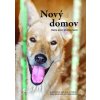 Nový domov: Dejte psovi druhou šanci