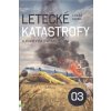 Letecké katastrofy a jejich vyšetřování. 03