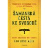 Šamanská cesta ke svobodě