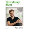 Dost dobrý život