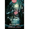 Je hezký umřít za úplňku
