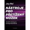 Nástroje pro přetížený mozek - Vnitřní klid pro zaneprázdněné