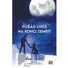 Pořád chce na konci zemřít