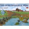 DAS GEHEIMNISVOLLE PRAG /PROSTOROVÉ LEPORELO/